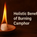 benefits of burning camphor